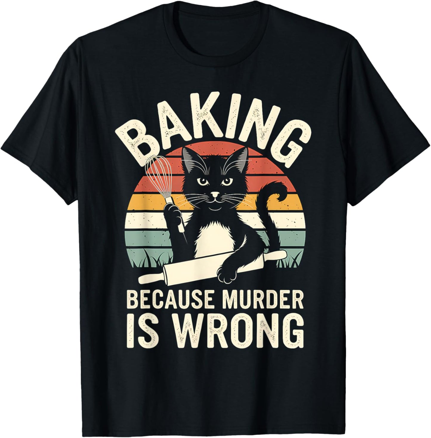 Baking Because Murder Is Wrong Funny Cat Baking Lover Design T-Shirt