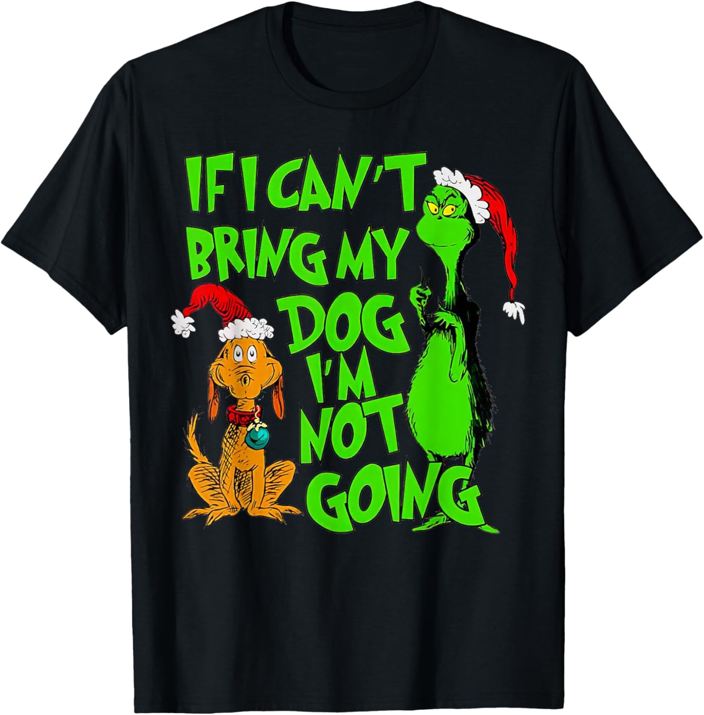 if I can't bring dog I'm not going Merry Christmas T-Shirt
