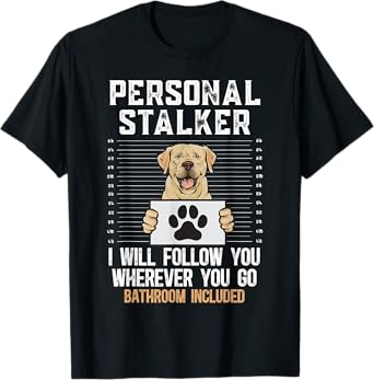 Yellow Labrador Retriever Personal Stalker Yellow Lab T-Shirt
