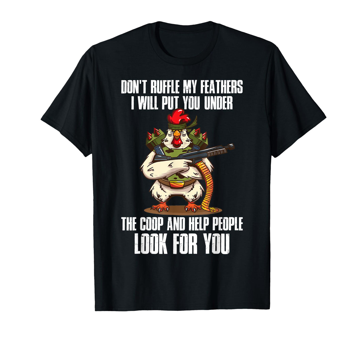 Dont Ruffle My Feathers Chicken T-Shirt