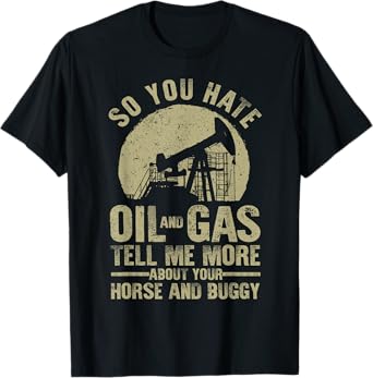 Funny Oilfield Art For Men Dad Oil Rig Workers Roughnecks T-Shirt