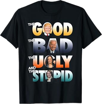 The Good Trump The Bad Biden The Good The Bad The Ugly T-Shirt