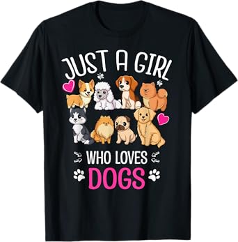 Just a girl who loves Dogs - Funny Puppy I Love Dogs Gift T-Shirt