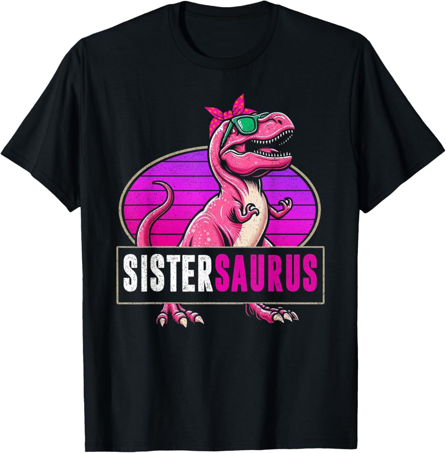 Sistersaurus T Rex Dinosaur Sister Sibling Saurus Rex Funny T-Shirt