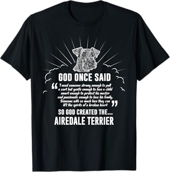 God Once Said Airedale Terrier T-Shirt Dog Gift T-Shirt for Men Women