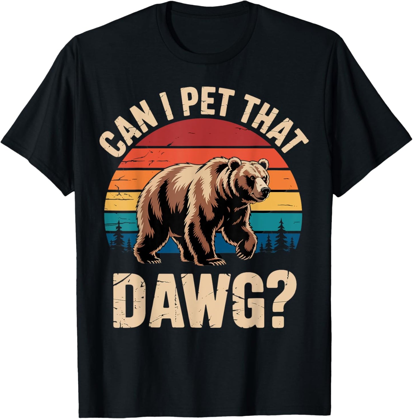 Can I Pet That Dog Funny Bear Meme Hiking Camping T-Shirt