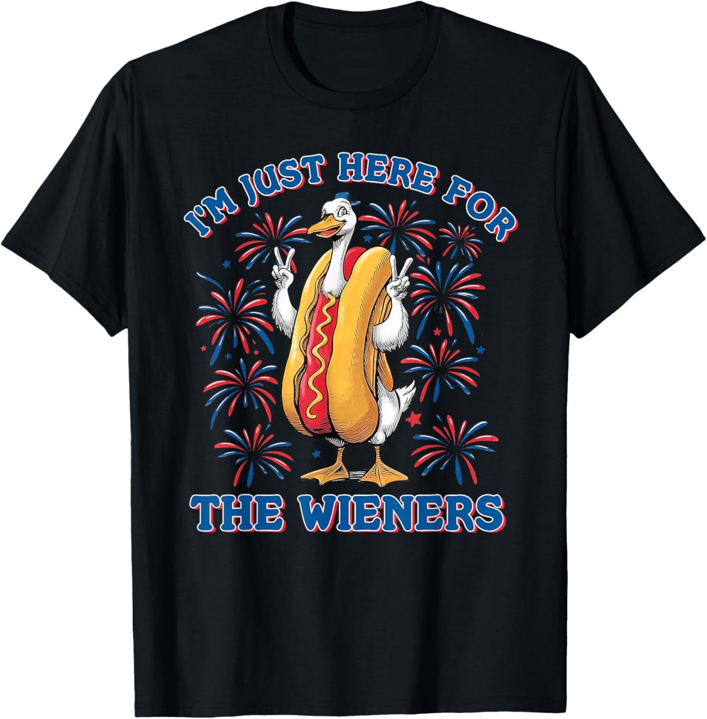 Goose Hotdog I'm Just Here For The Wieners Funny 4th of July T-Shirt