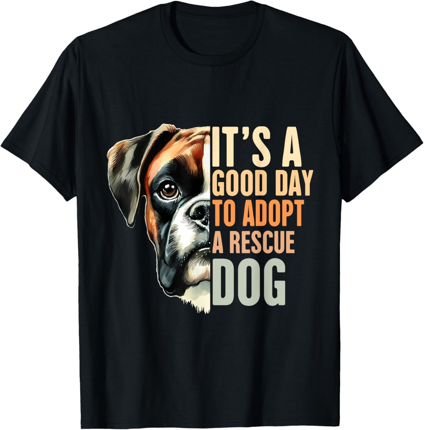 Boxer Rescue Mom It's A Good Day To Adopt A Rescue Dog T-Shirt