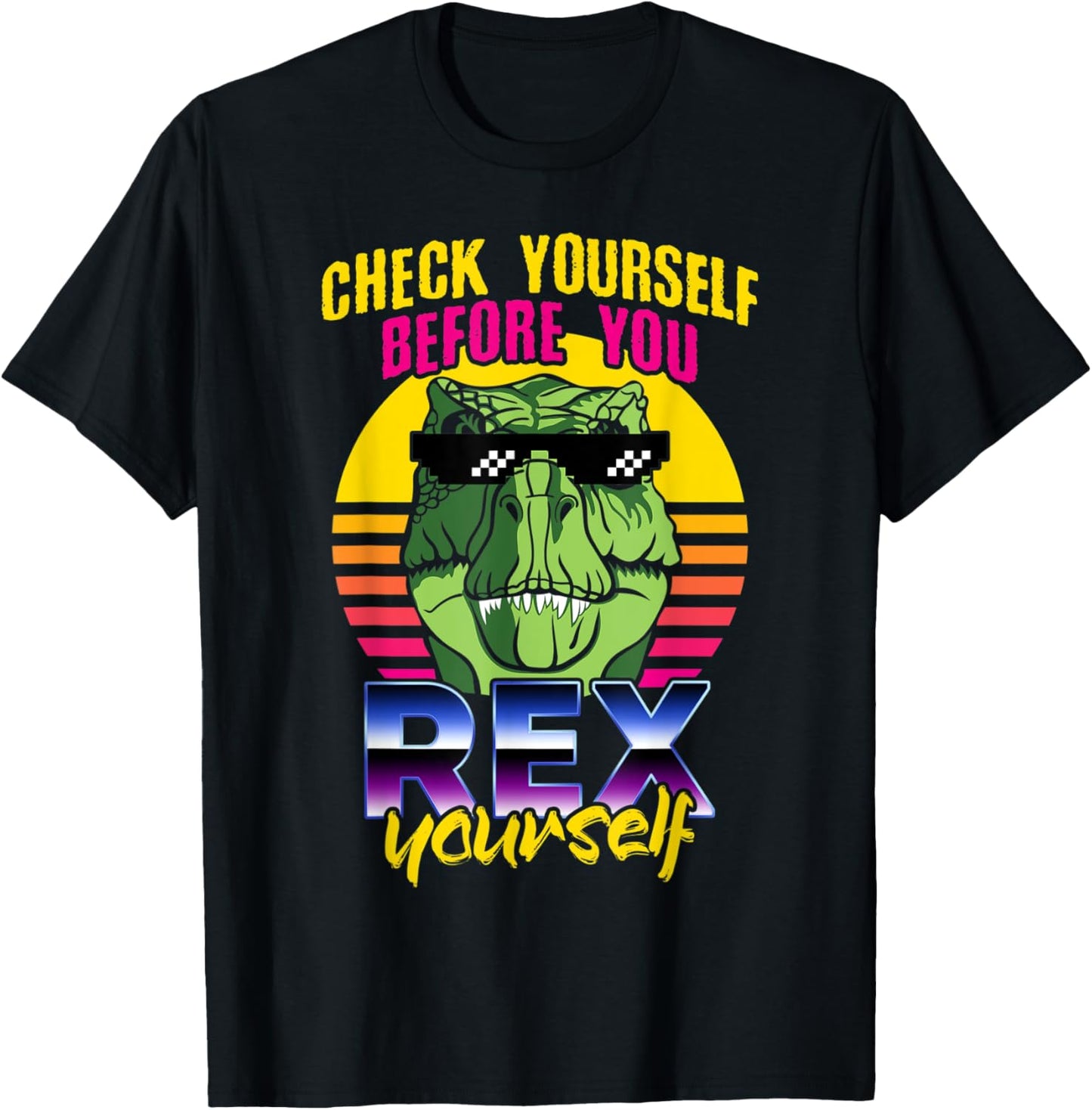Check Yourself Before You Rex Yourself Funny T Rex Dinosaur T-Shirt