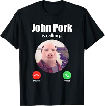 Classic Art Funny John Pork Is Calling Outfit Awesome Meme T-Shirt
