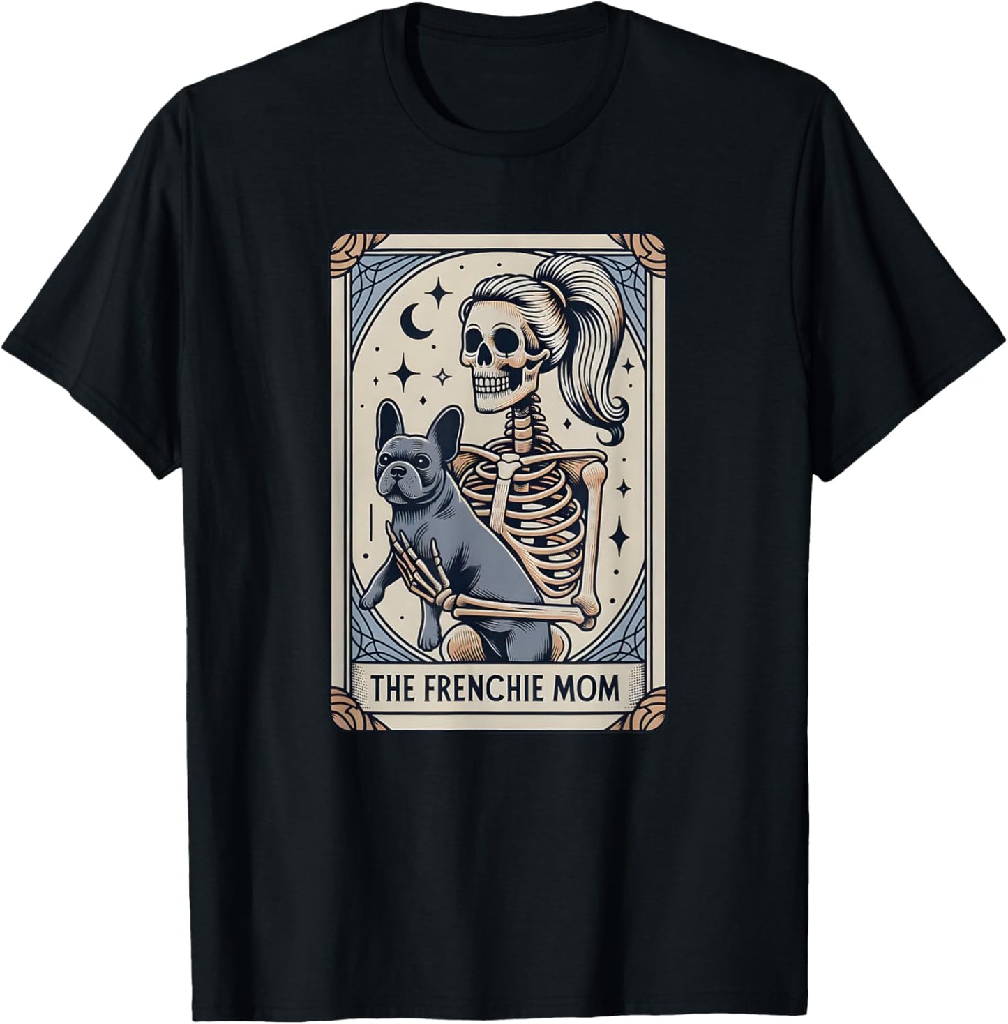 Frenchie Dog Mom Tarot Card, French Bulldog Skeleton Mom T-Shirt