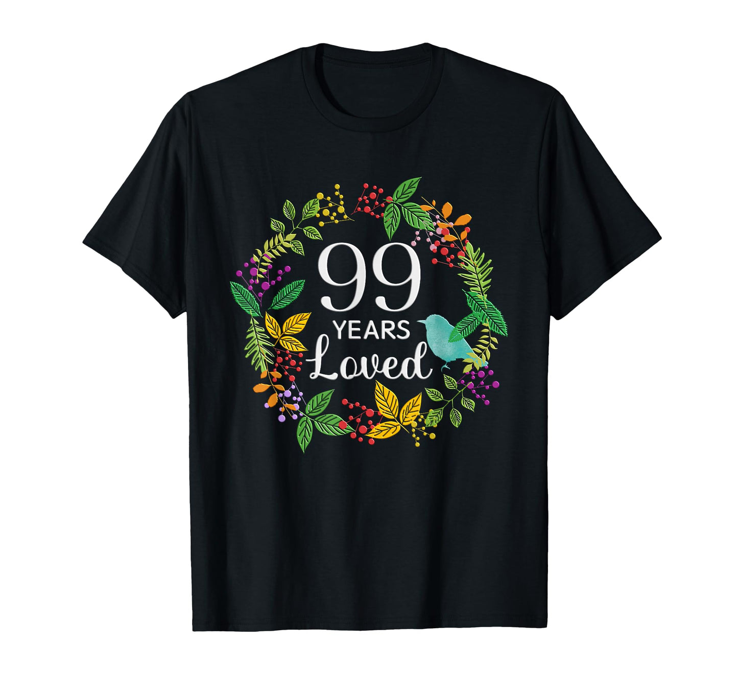 99 Years Loved Floral Flower Women 99 Year Old 99th Birthday T-Shirt