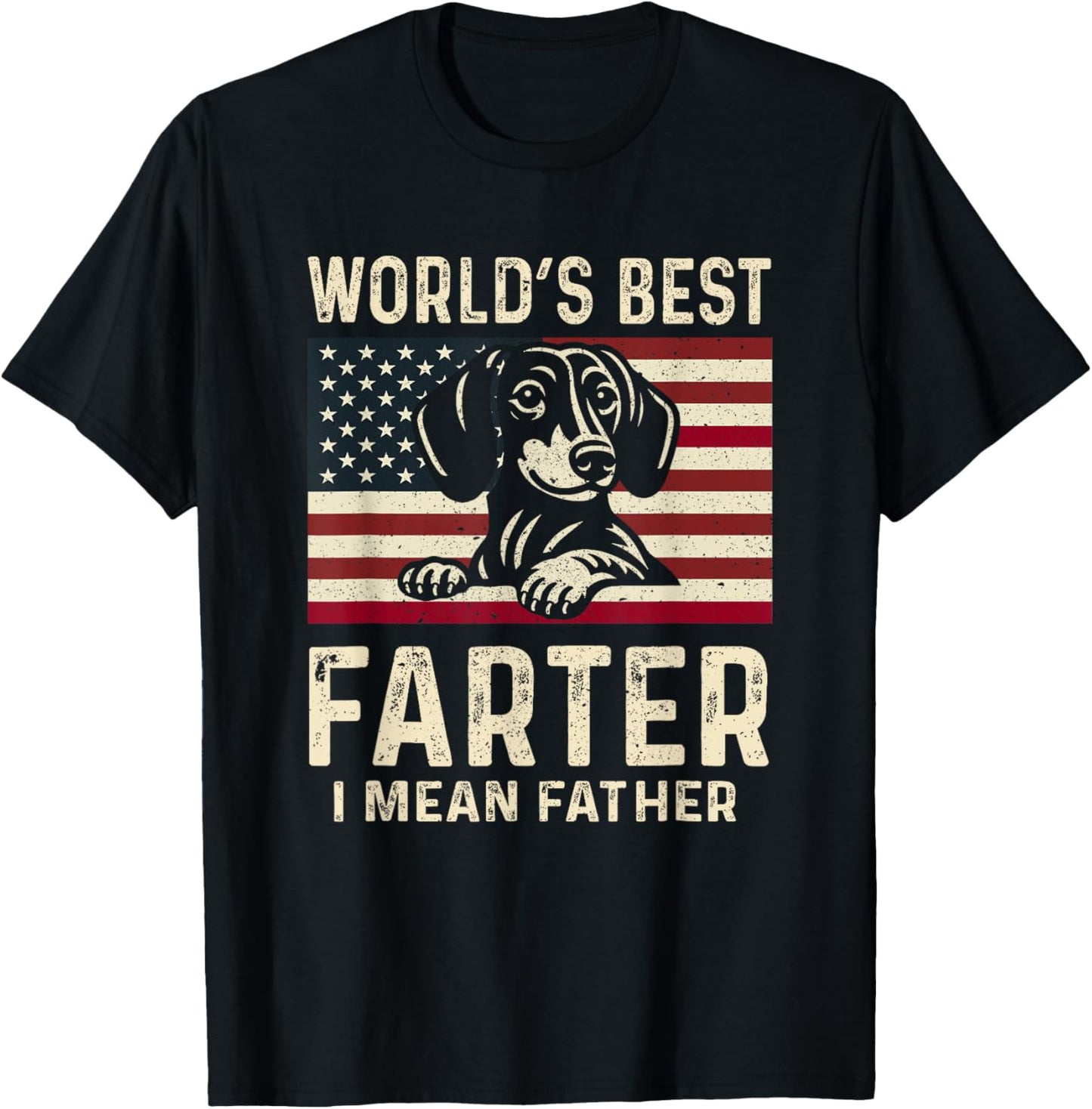 World's Best Farter I Mean Father Fathers Day Funny Dad Dog T-Shirt