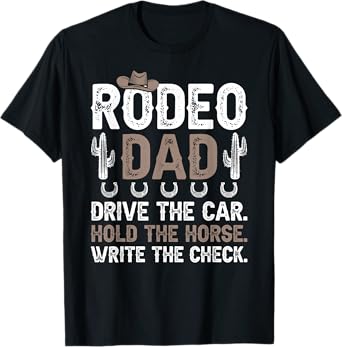 Rodeo Dad Hold The Horse Dad Of A Rodeo Rider Father T-Shirt