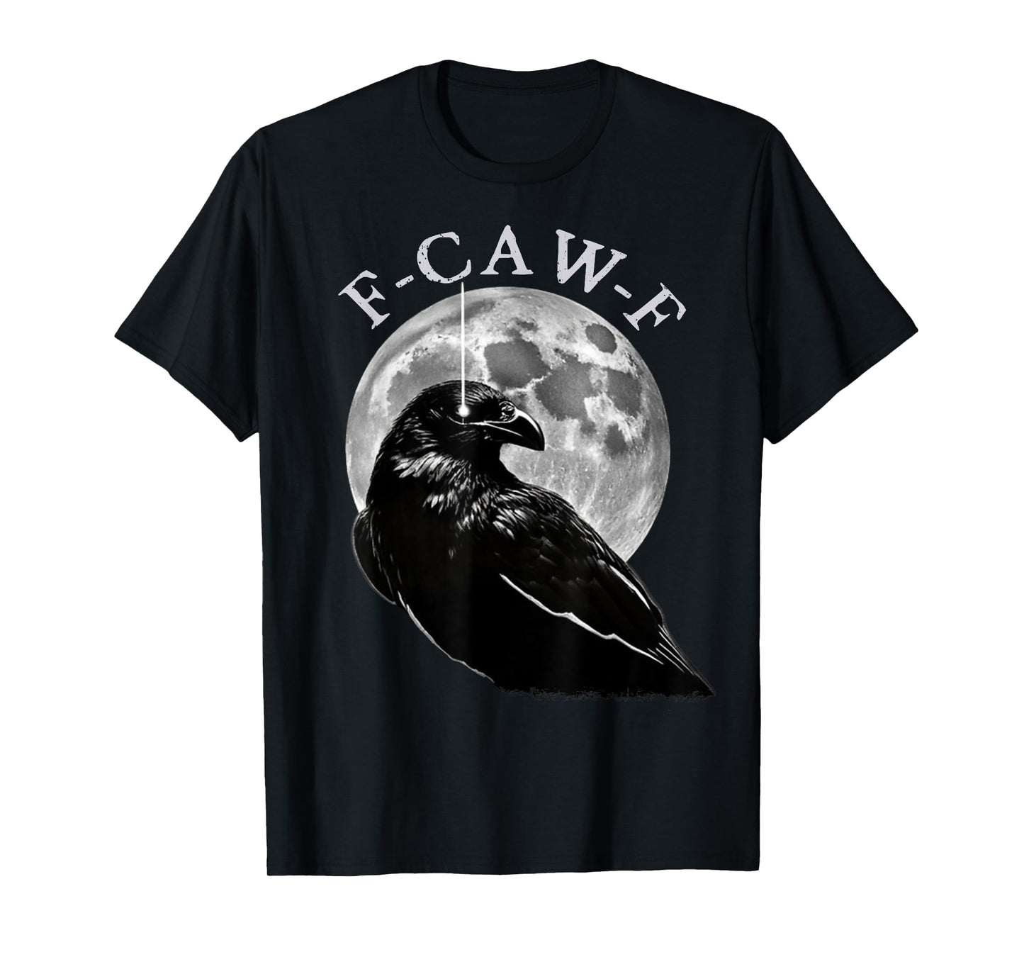 Black Crow, F-Caw-F Funny Black Bird moon Gothic Adult Humor T-Shirt