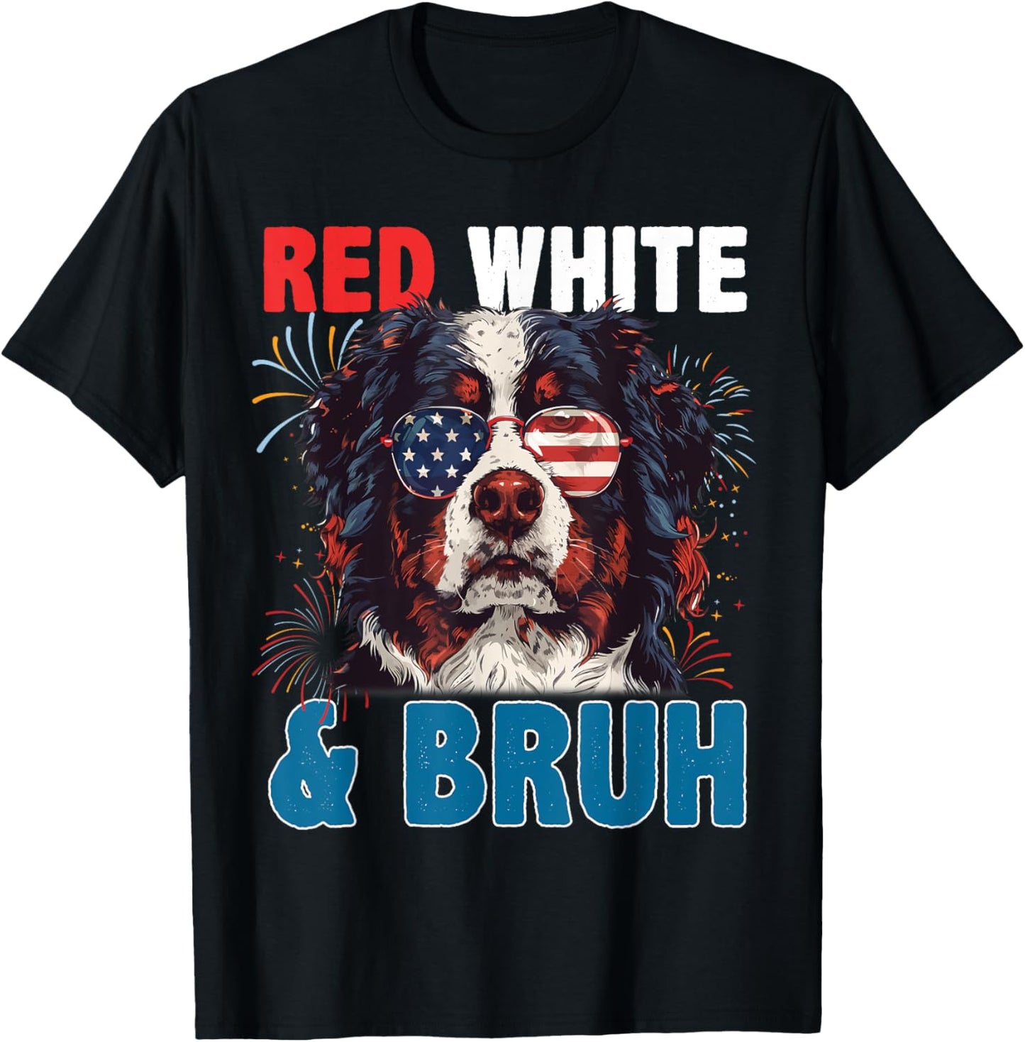 Bernese Mountain Red White & Bruh America 4th of July USA T-Shirt