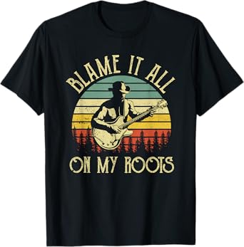Vintage Cowboy Hat Guitar Blame It All On My Roots T-Shirt