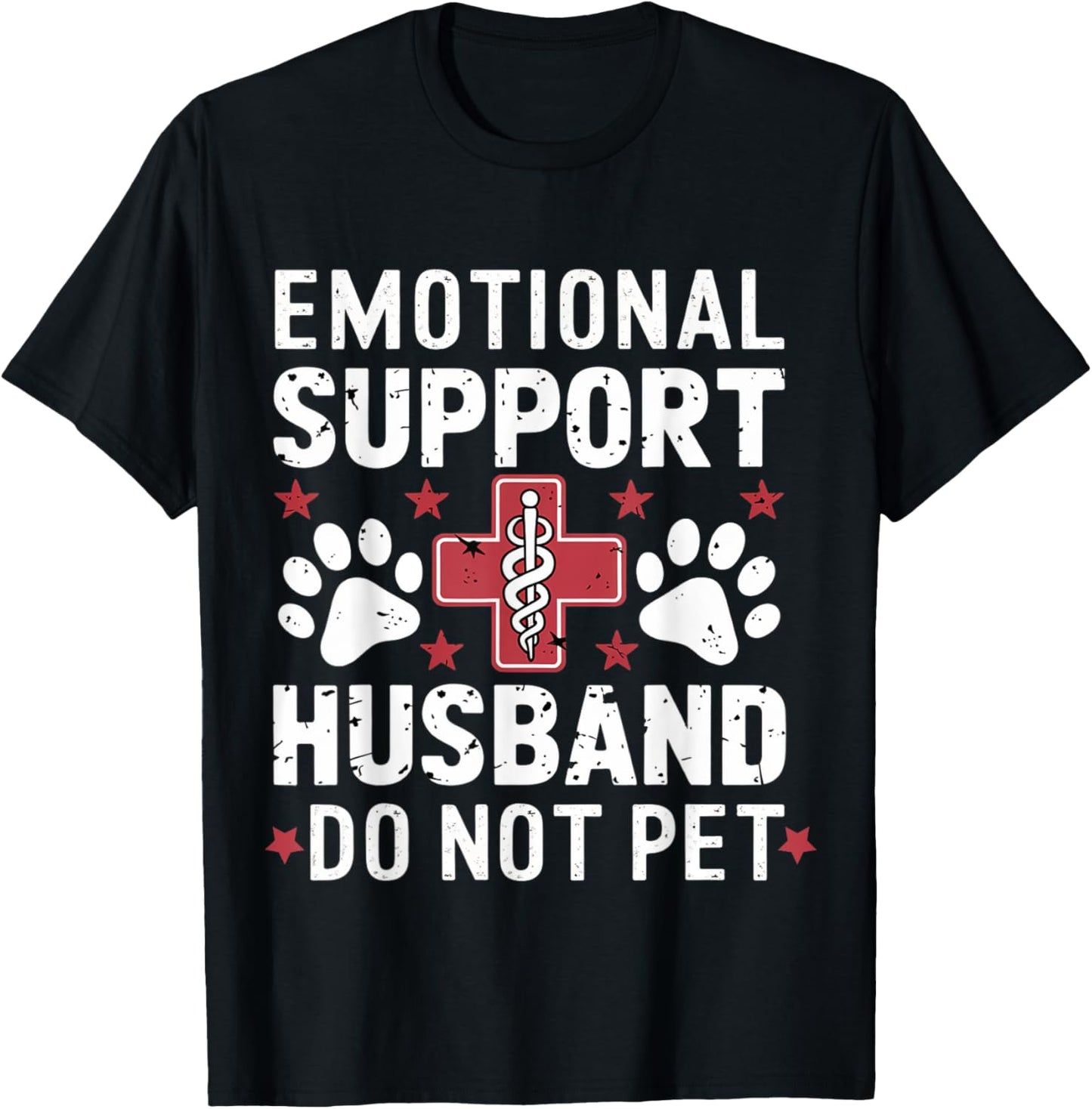 Funny Emotional Support Husband Funny Do Not Pet for Men T-Shirt