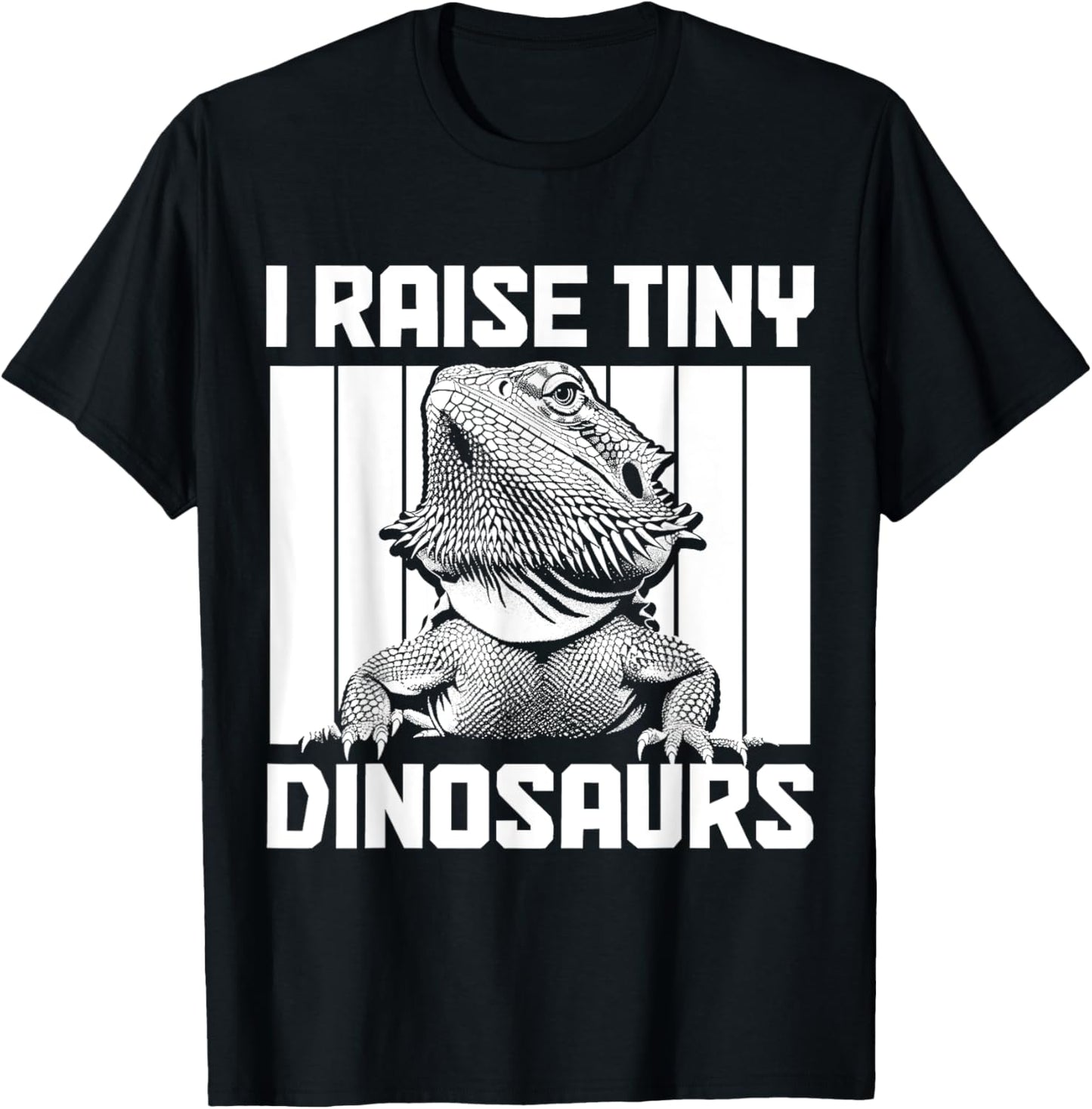 Bearded Dragon I Raise Tiny Dinosaurs Funny Reptile Lover T-Shirt