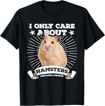 Cute Syrian Hamster Shirt - I Only Care About Hamsters Tee T-Shirt