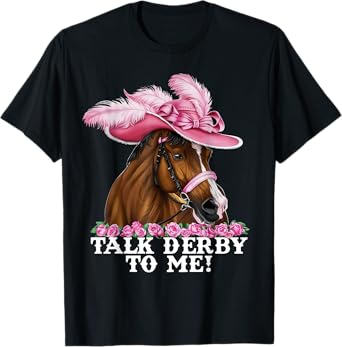 Talk Derby To Me Funny Horse Racing Derby Day T-Shirt
