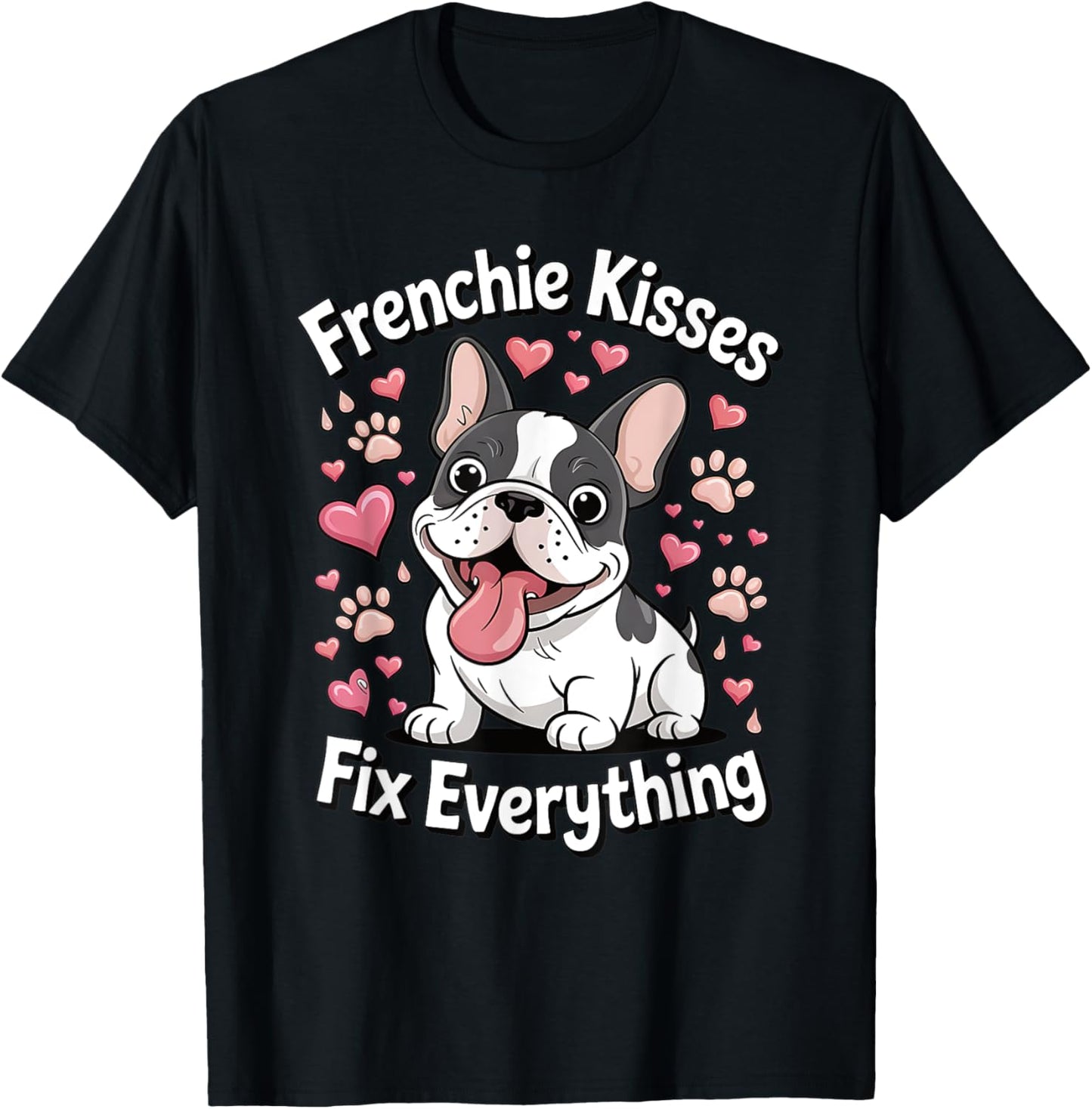 Frenchie Kisses Fix Everything Cute French Bulldog Dog Lover T-Shirt
