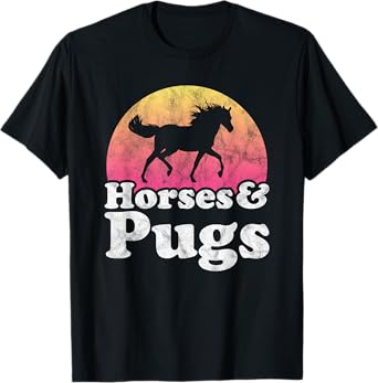 Horse and Pug Women or Girls Horses Pugs T-Shirt