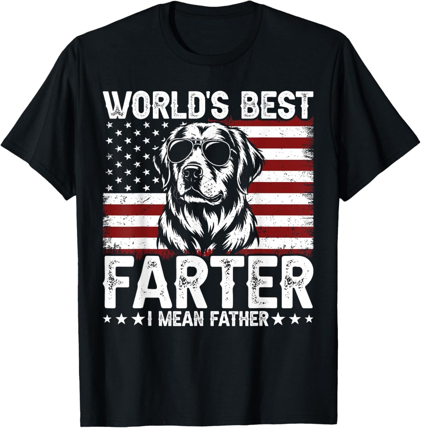 World's Best Farter I Mean Father Fathers Day Funny Dad Dog T-Shirt