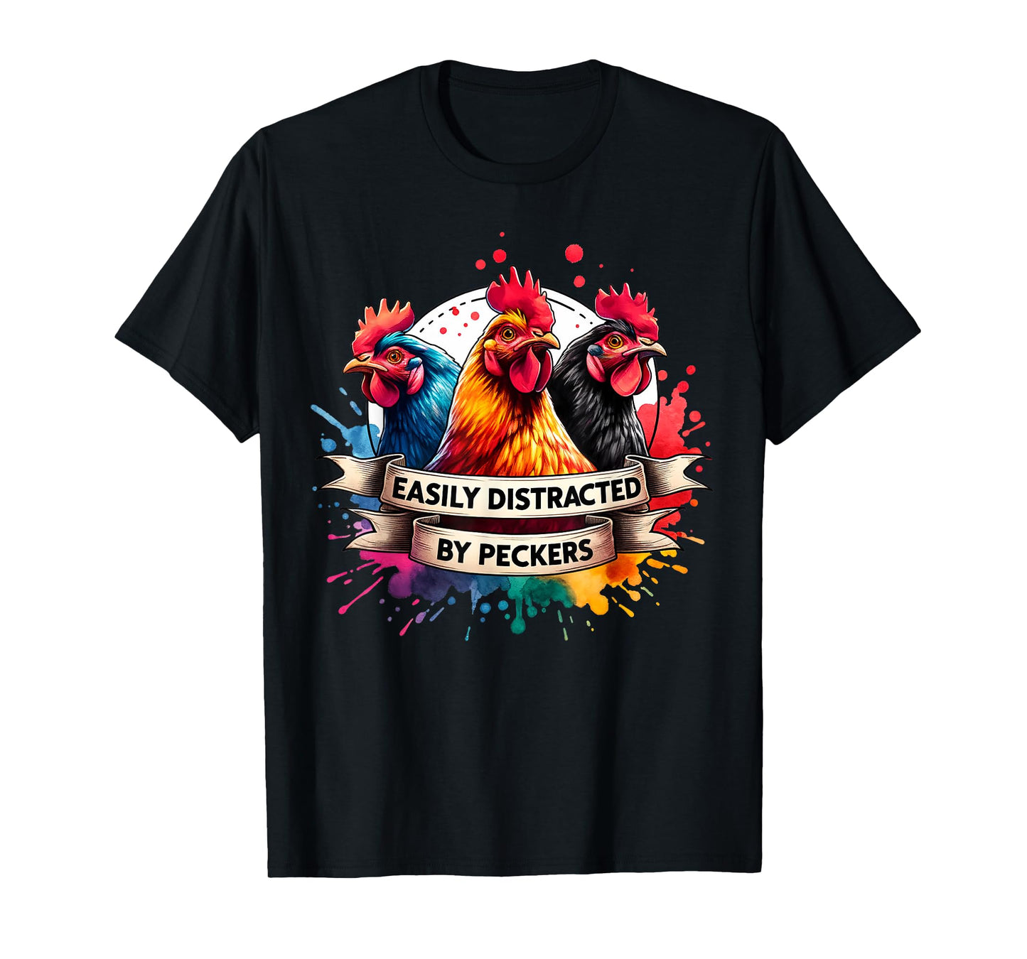 For Chicken Who Lovers Farmer Easily Distracted By Peckers T-Shirt