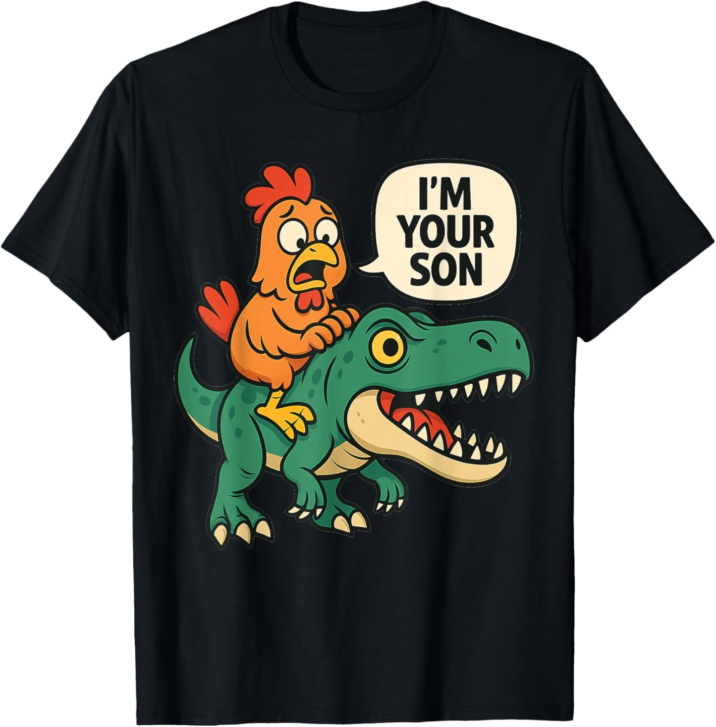 I'm Your Son, Funny Chicken Riding Dinosaur T-rex Boys Girls T-Shirt