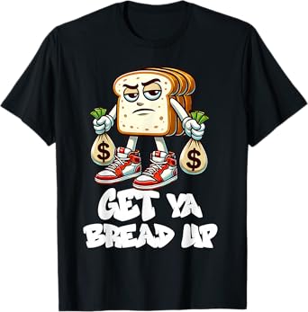 Hip Hop Get Ya Bread Up Urban Streetwear Money Bags Hustle T-Shirt