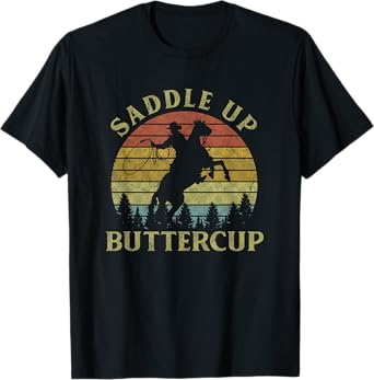 Saddle Up Buttercup Vintage Cowboy Riding Horse T-Shirt