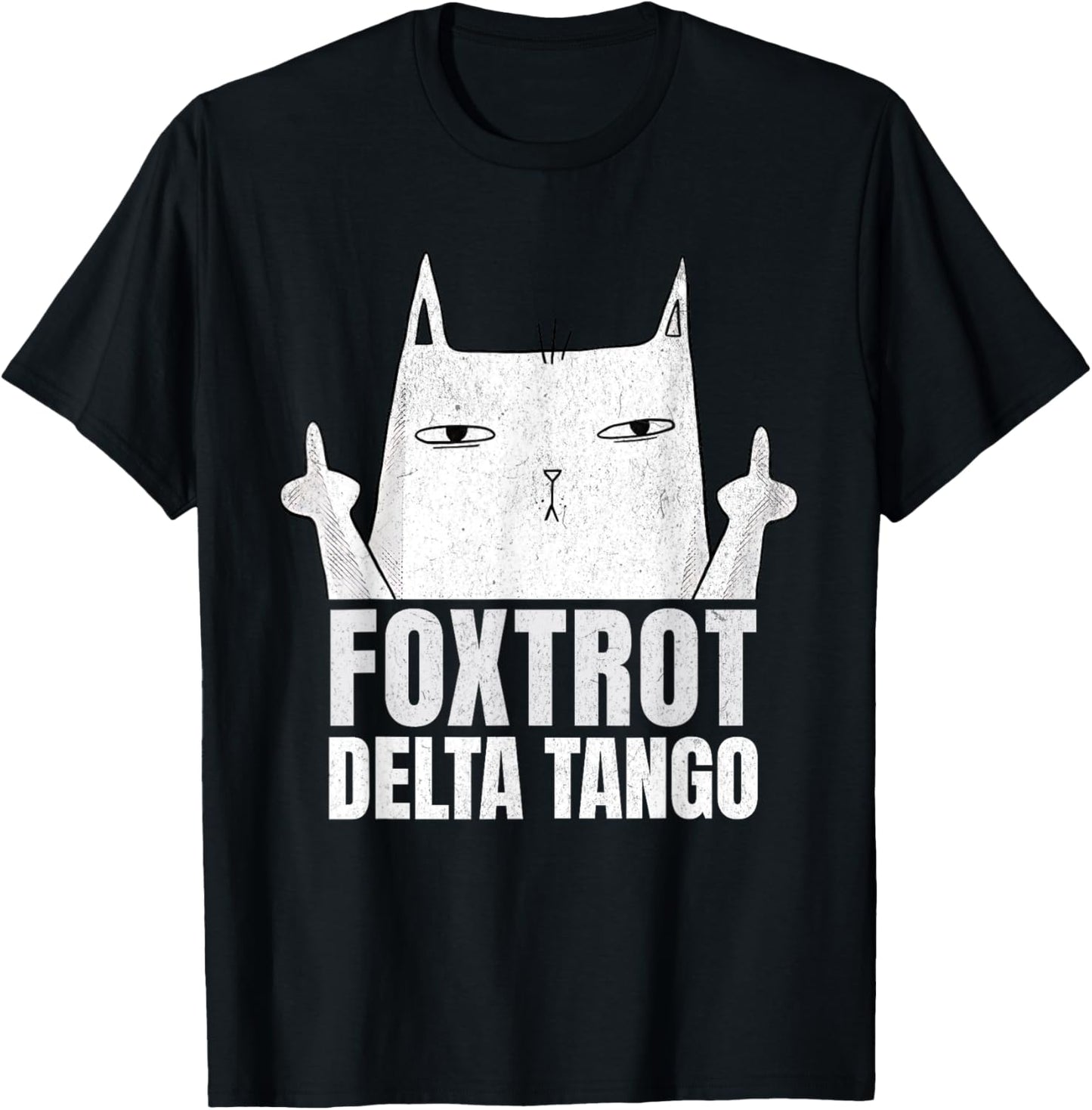 Foxtrots Deltas Tangos Cat Funny Resist T-Shirt