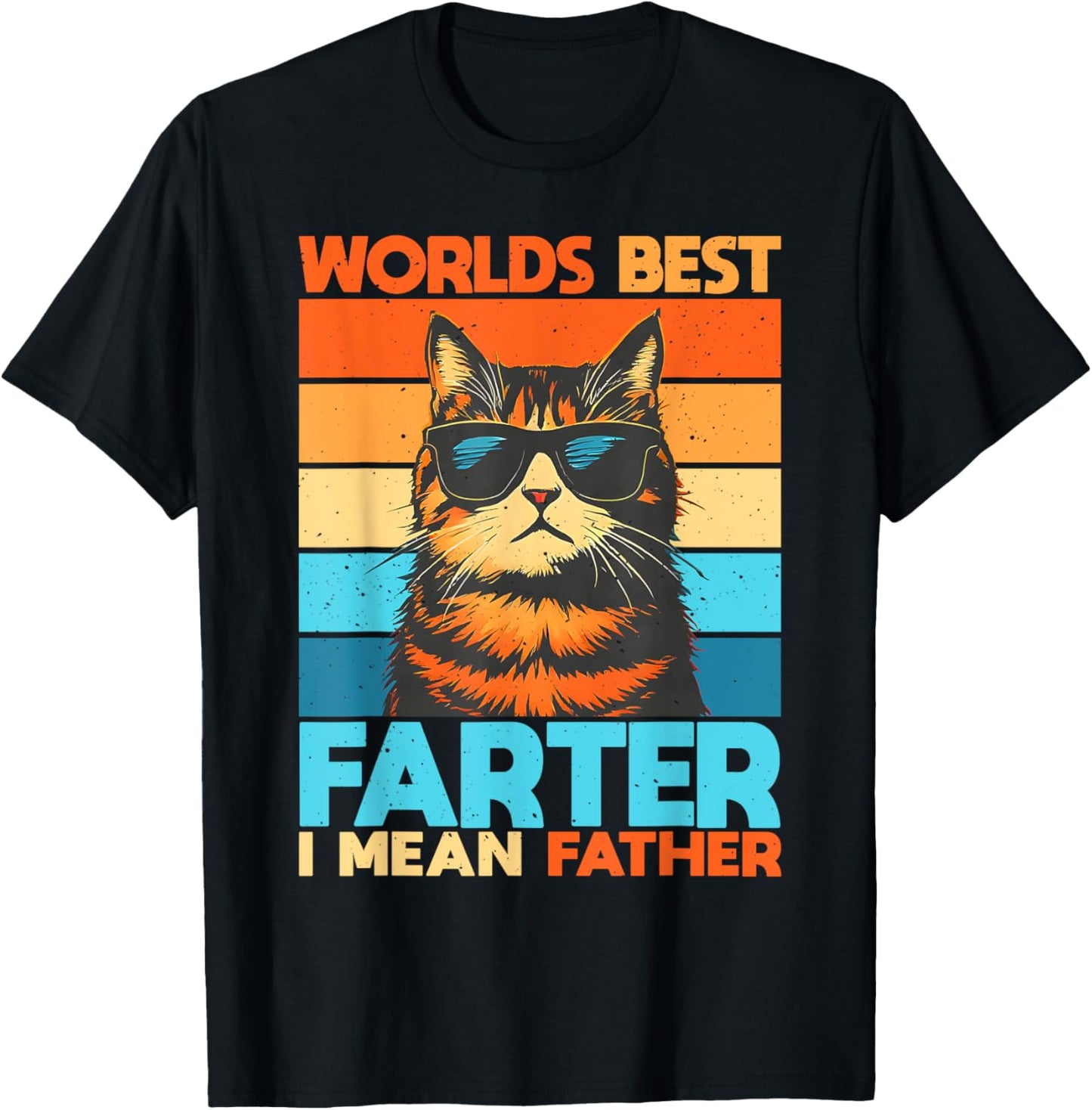 World's Best Farter I Mean Father Cat Dad Fathers Day T-Shirt