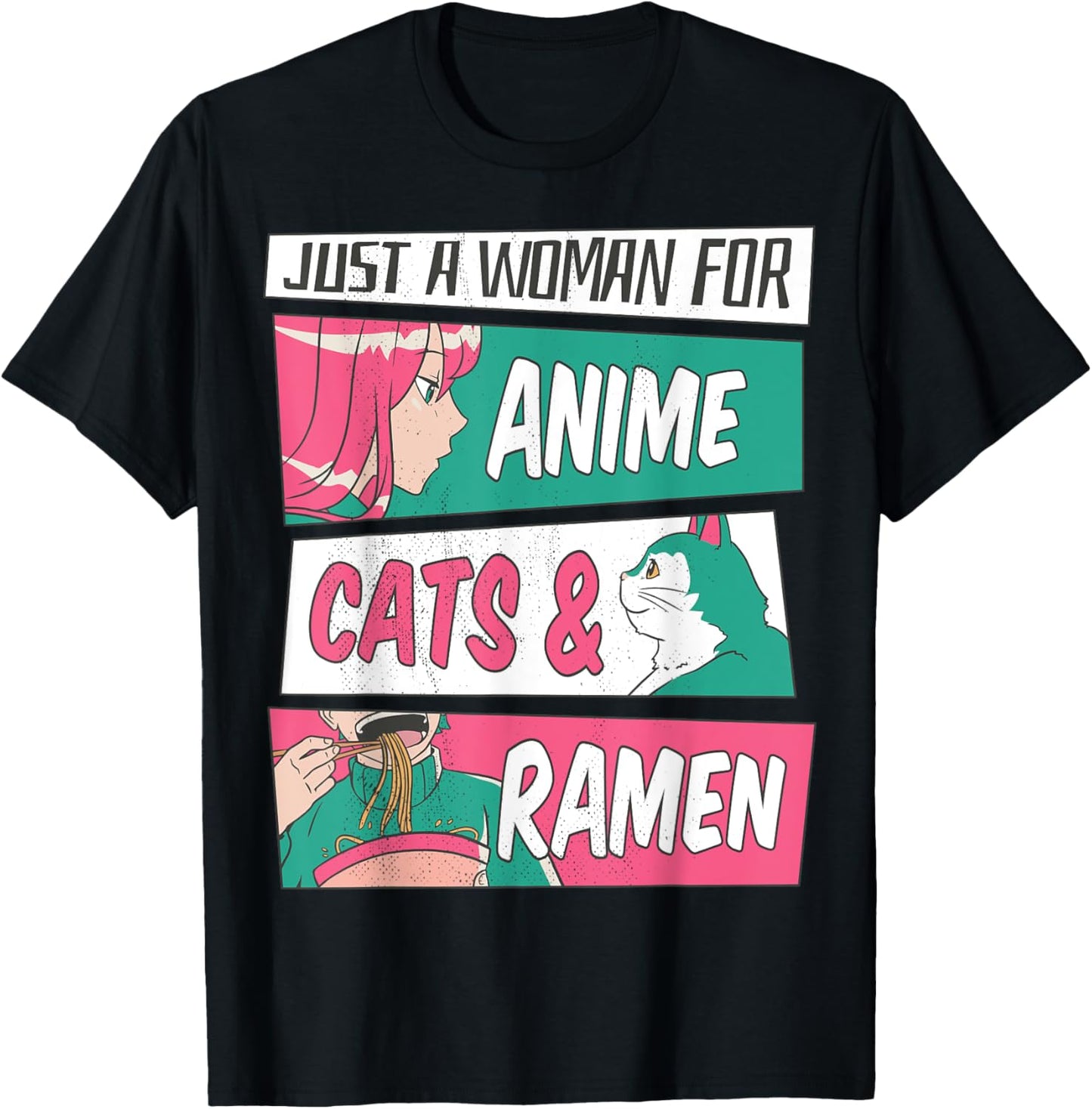 Just a woman for anime, cats & ramen. T-Shirt