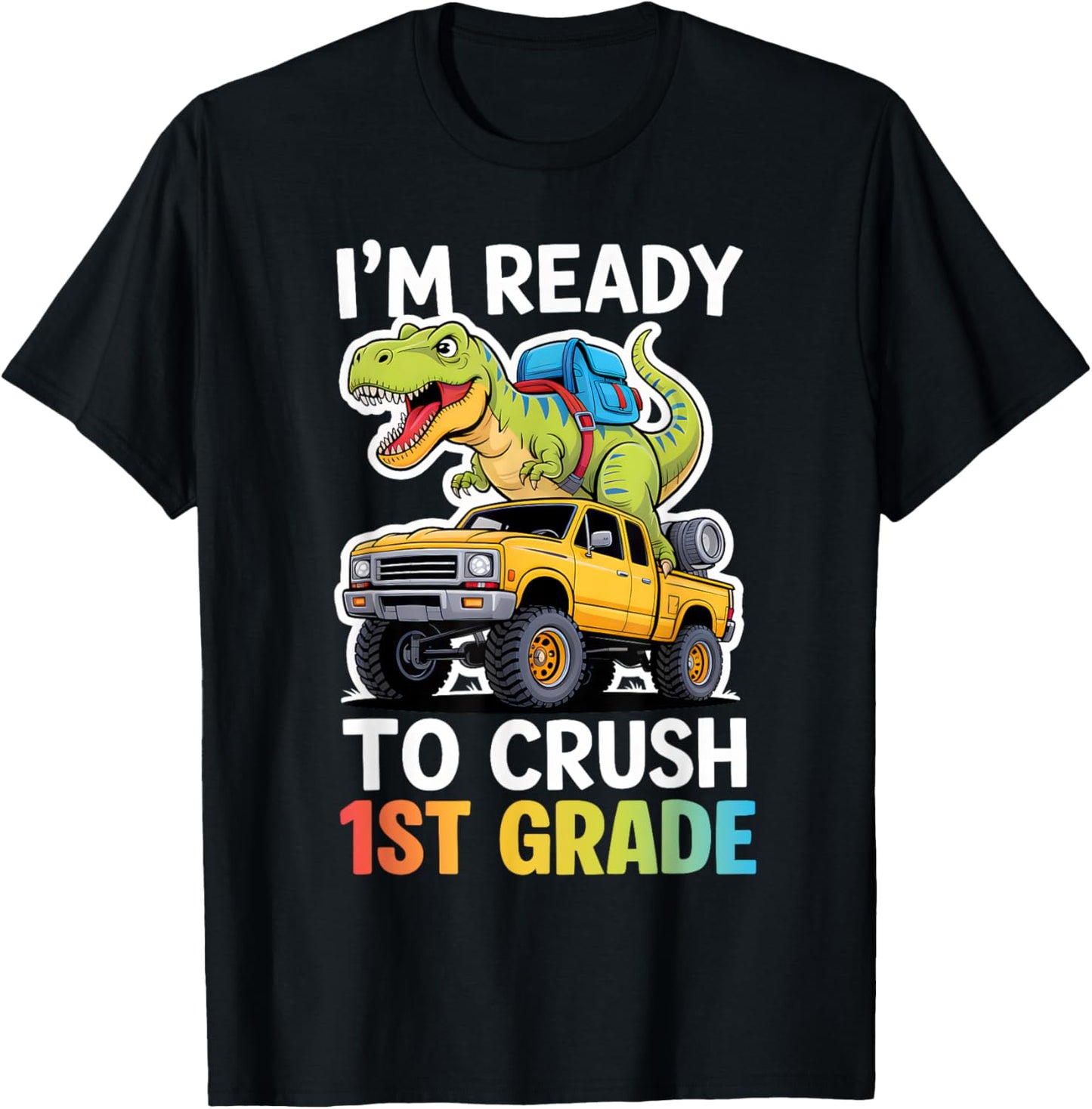 I'm Ready To Crush 1st Grade Funny Back To School Dinosaur T-Shirt