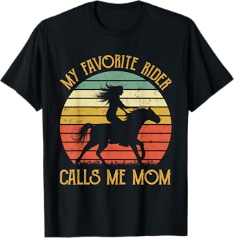 Horse Gifts From Son Daughter My Favorite Rider Calls Me Mom T-Shirt
