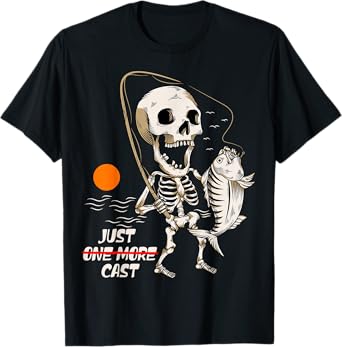 Skeleton Fishing Just One More Cast Humor Fisherman T-Shirt