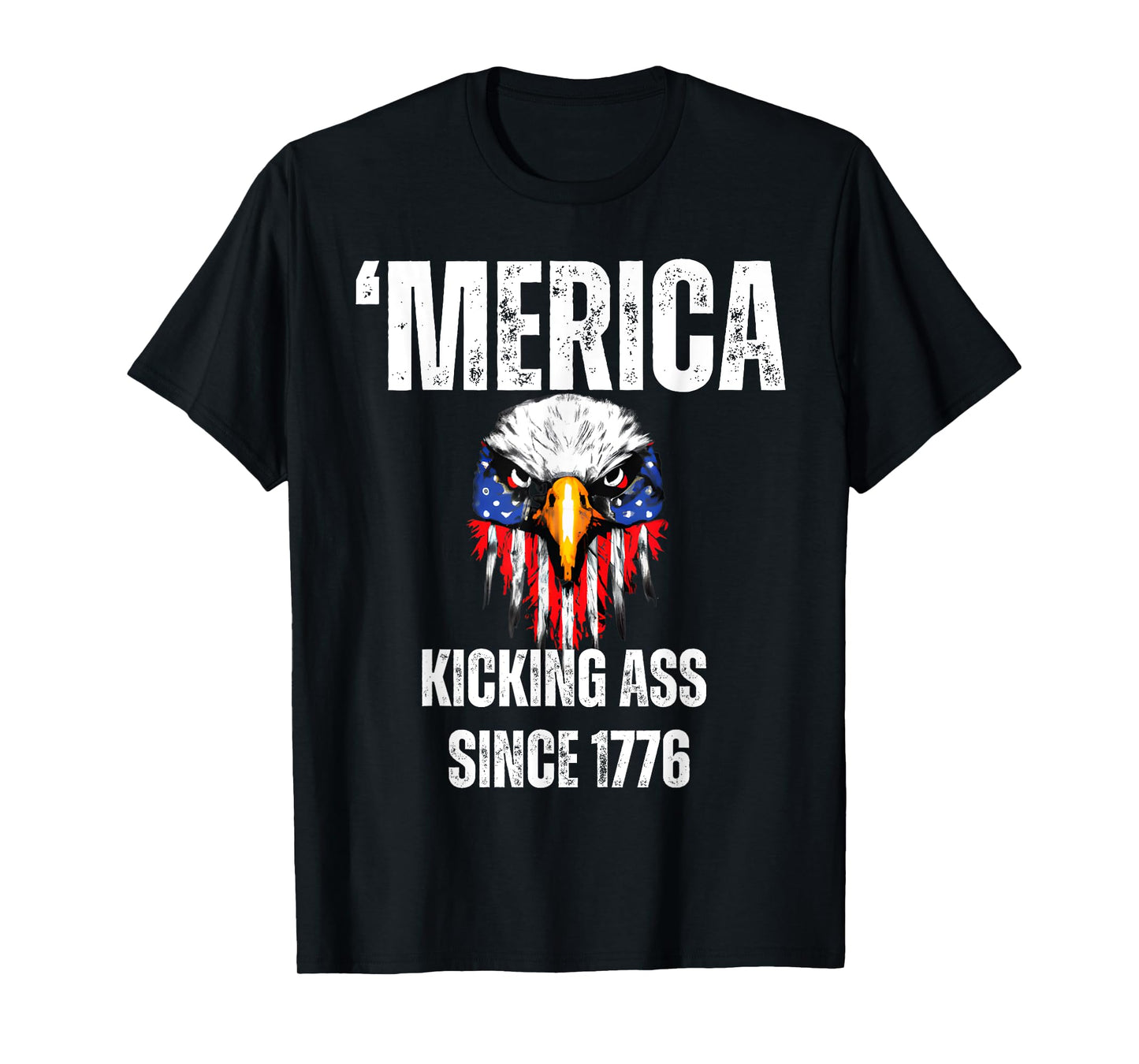 4th July Merica Kicking Ass Since 1776 Eagle Distressed T-Shirt