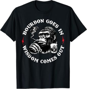 Bourbon Goes In Wisdom Comes Out Monkey Whiskey Lovers T-Shirt
