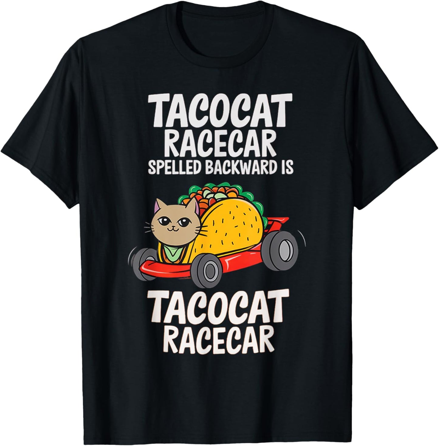 Tacocat Racecar Spelled Backwards Funny Mexican Car Taco Cat T-Shirt