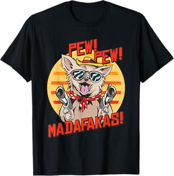 Pew Pews Madafakas Chihuahua With A Gun Dressed Chihuahua T-Shirt