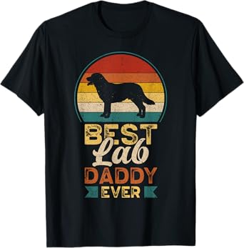 Best Lab Daddy Ever, Father's Day, Labrador Retriever Dad T-Shirt
