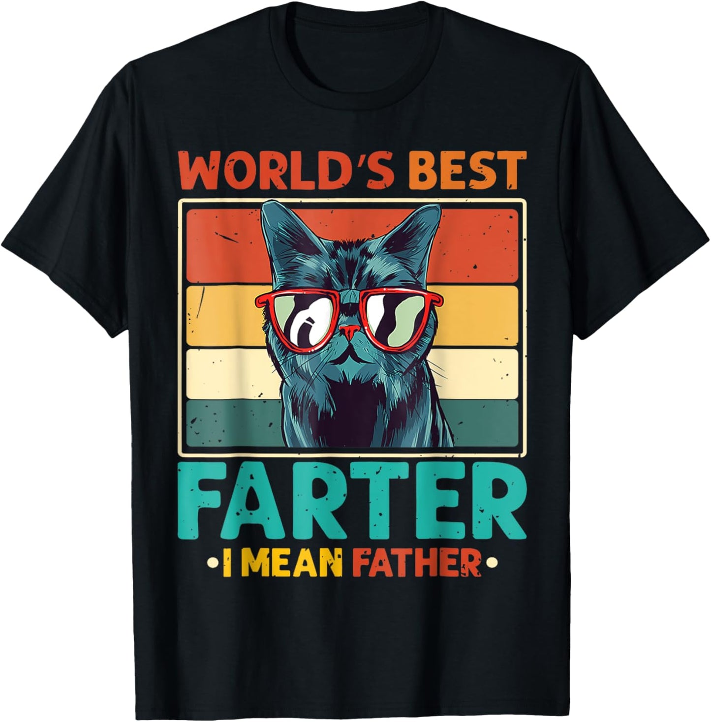 Worlds Best Farter I Mean Father Cat dad T-Shirt