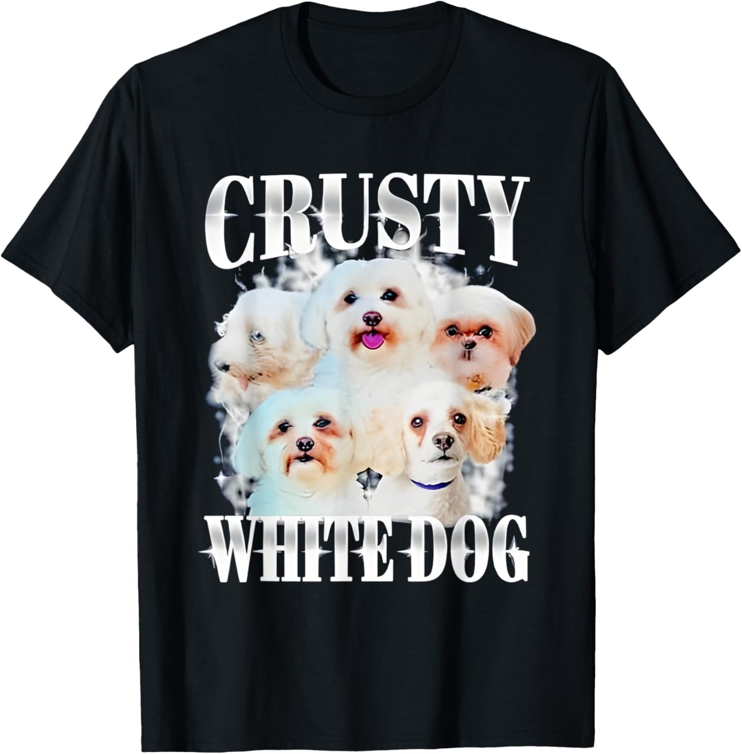Crusty White Dog Funny For Men Women T-Shirt