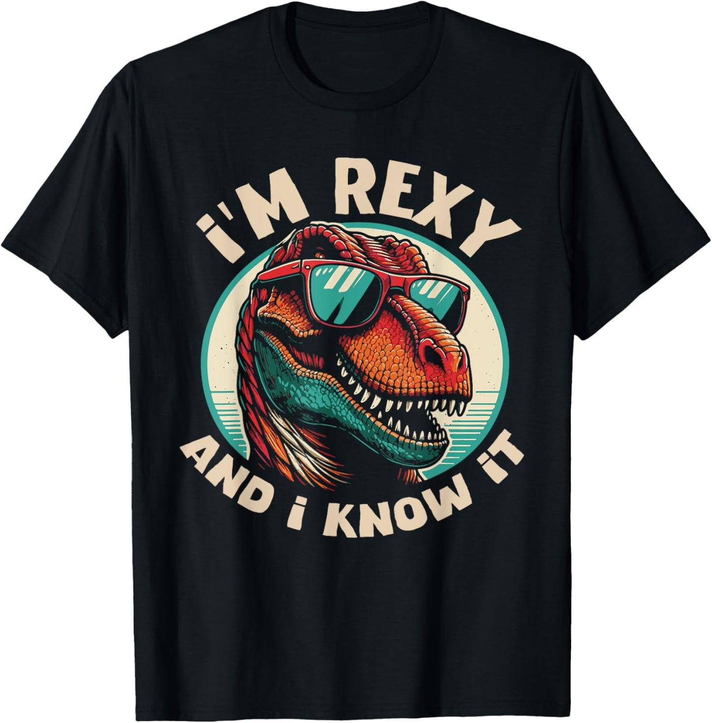 I'm Rexy And I Know It T-Rex Funny Dinosaur Lover T-Shirt