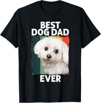 Best Dog Maltese Dad Ever for Father's Day T-Shirt for Men Women