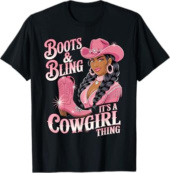 Boots And Bling It's A Cowgirl Thing Melanin Black Cowgirl T-Shirt