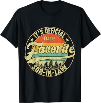 It's Official I'm The Favorite Son In Law Tees Funny Vintage T-Shirt