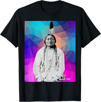 Sitting Bull Native American Indian Chief Lakota Sioux Pride T-Shirt